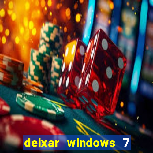 deixar windows 7 mais rapido